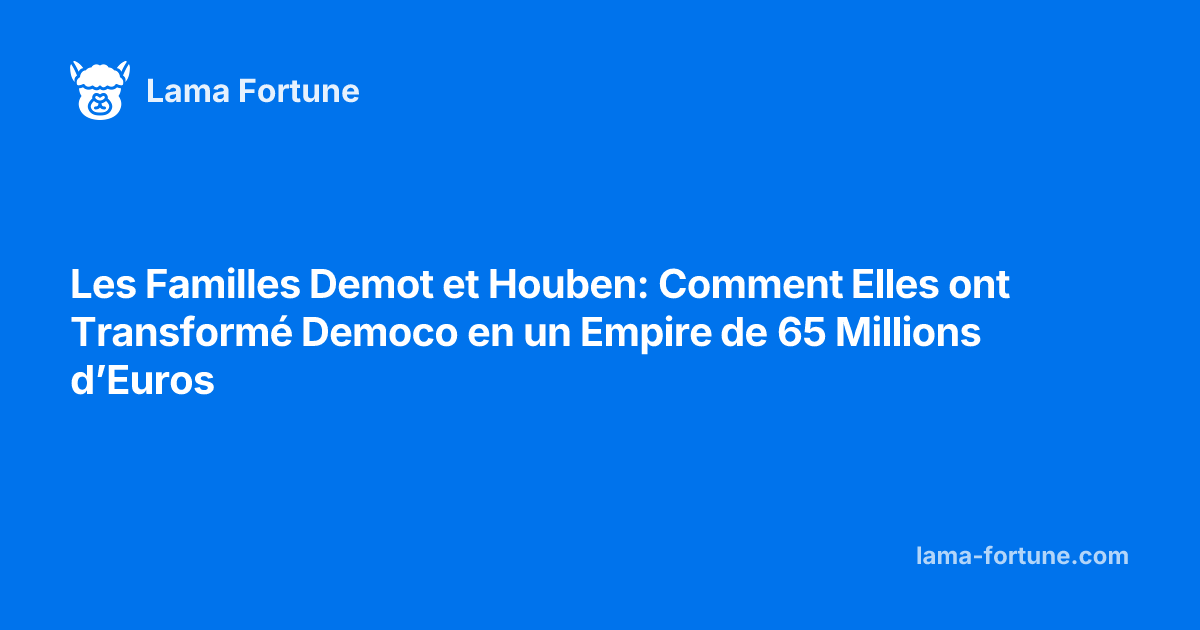 Demot De families Demot en Houben: hoe ze Democo veranderden in een imperium ...